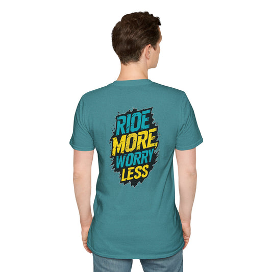 Ride More Worry Less- Unisex T-Shirt