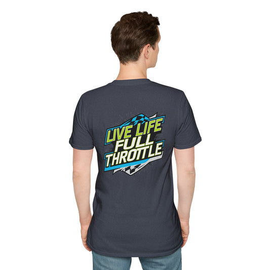 Live Life Full Throttle - Unisex T-Shirt